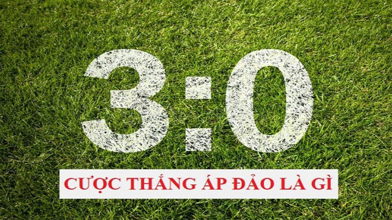 Kèo thắng áp đảo là gì?